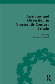 Buy Anatomy and Dissection in Nineteenth-Century Britain