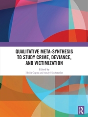 Buy Qualitative Meta-synthesis to Study Crime, Deviance, and Victimization
