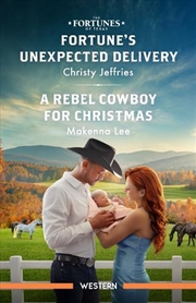 Buy Fortune's Unexpected Delivery/A Rebel Cowboy for Christmas