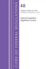 Buy Code of Federal Regulations, Title 48 Federal Acquisition Regulations System Chapter 1 (52-99), Revi