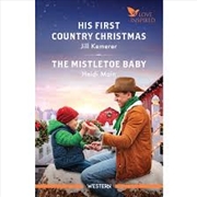 Buy His First Country Christmas/The Mistletoe Baby