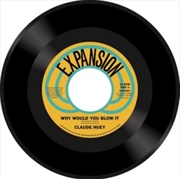 Buy Why Would You Blow It / Why Did Our Love Go