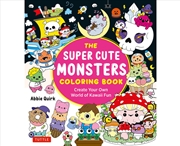 Buy The Super Cute Monsters Coloring Book