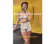 Buy Learning To Hit My Mother