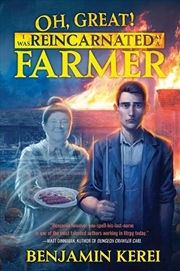 Buy Oh, Great! I Was Reincarnated As A Farmer (Unorthodox Farming, Book 1)