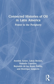 Buy Connected Histories of Oil in Latin America