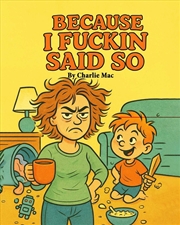 Buy Because I Fuckin Said So