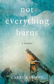 Buy Not Everything Burns