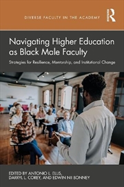 Buy Navigating Higher Education as Black Male Faculty