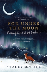 Buy Fox Under the Moon: Finding Light in the Darkness