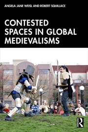 Buy Contested Spaces in Global Medievalisms