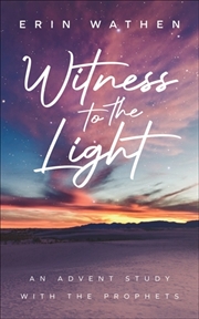 Buy Witness to the Light : An Advent Study with the Prophets