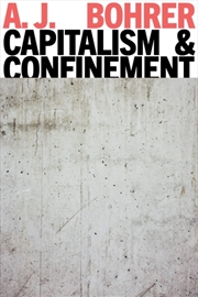 Buy Capitalism And Confinement