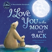 Buy I Love You To The Moon And Back : A Recordable Storybook