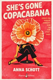 Buy She's Gone Copacabana : Essays On Appetite, Audacity, And Oh For F*Ck's Sake
