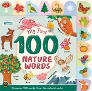 Buy My First 100 Nature Words : Discover 100 Words From The Natural World