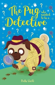 Buy The Pug Who Wanted To Be A Detective