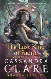 Buy The Last King Of Faerie: A Shadowhunters Novel