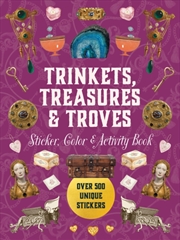 Buy Trinkets, Treasures & Troves Sticker, Color & Activity Book : Over 500 Unique Stickers