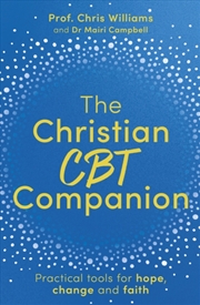 Buy The Christian Cbt Companion : A Faith-Based Approach To Depression, Anxiety And Low Mood