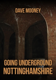 Buy Going Underground: Nottinghamshire