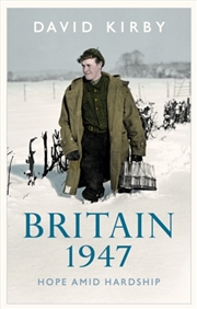 Buy Britain, 1947 : Hope Amid Hardship
