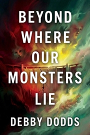 Buy Beyond Where Our Monsters Lie