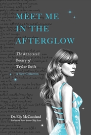Buy Meet Me In The Afterglow : The Annotated Poetry Of Taylor Swift
