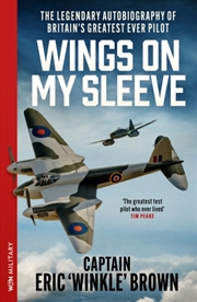 Buy Wings On My Sleeve : The Legendary Autobiography Of Britain's Greatest Ever Test Pilot