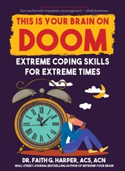 Buy This Is Your Brain On Doom : Extreme Coping Skills For Extreme Times
