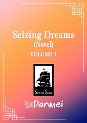 Buy Seizing Dreams: Duo Meng (Novel) Vol. 1