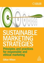 Buy Sustainable Marketing Strategies : Principles And Practices For Responsible And Ethical Marketing