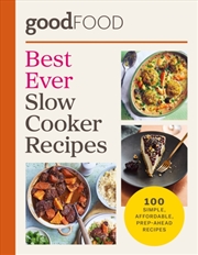 Buy Good Food Best Ever Slow Cooker Recipes : 100 Simple, Affordable, Prep-Ahead Recipes