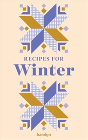 Buy Recipes For Winter : A Collection Of Timeless And Trusted Recipes