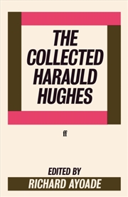 Buy The Collected Harauld Hughes : Edited By Richard Ayoade