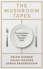 Buy The Mushroom Tapes : Conversations On A Triple Murder Trial – From Three Of Australia's Finest Write