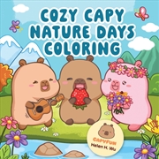 Buy Cozy Capy Nature Days Coloring : Adorable Capybara Coloring Pages For Relaxation, Outdoor Adventures