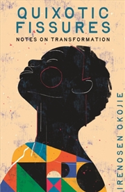 Buy Quixotic Fissures : Notes On Transformation