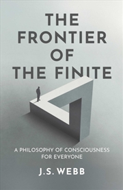 Buy The Frontier Of The Finite : A Philosophy Of Consciousness For Everyone