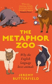 Buy The Metaphor Zoo : Why The English Language Loves Animals