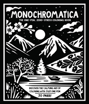 Buy Monochromatica : The One-Pen, Zero-Stress Colouring Book