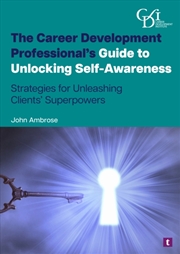Buy The Career Development Professional's Guide To Unlocking Self-Awareness : Strategies For Unleashing 