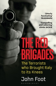 Buy The Red Brigades : The Terrorists Who Brought Italy To Its Knees