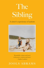 Buy The Sibling : A Sister's Experience Of Autism