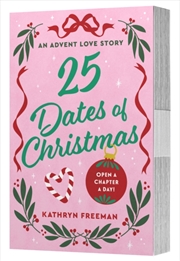 Buy 25 Dates Of Christmas : An Advent Love Story