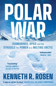 Buy Polar War : Submarines, Spies And The Struggle For Power In A Melting Arctic: The Instant Sunday Tim
