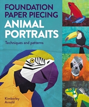 Buy Foundation Paper Piecing Animal Portraits : Techniques And Patterns