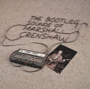 Buy The Bootleg Sounds Of Marshall Crenshaw: 1984-87