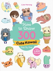Buy How to Draw 300 Cute Kawaii Step by Step : Over 1,600 drawings!