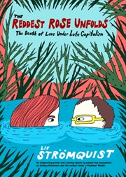 Buy The Reddest Rose Unfurls : The Death of Love Under Late Capitalism